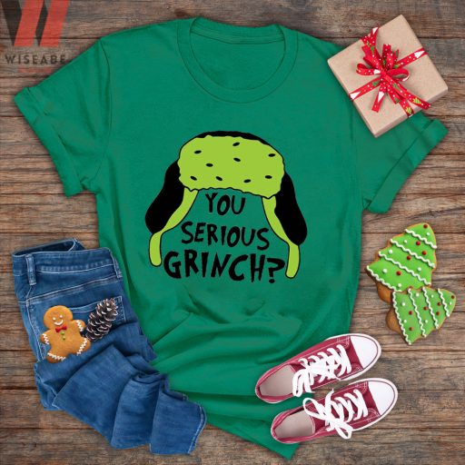 Cute Grinch Hat You Serious Grinch Green Christmas T Shirt