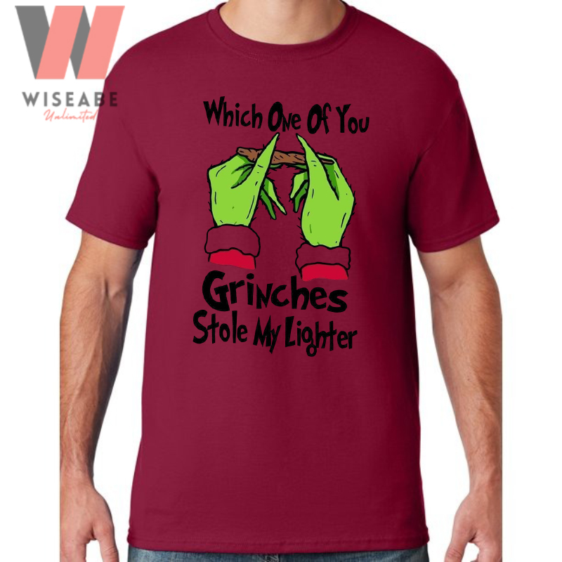 Which One Of You Grinches Stole My Lighter Grinch Christmas Shirt