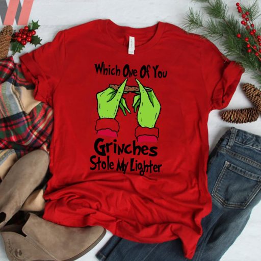 Which One Of You Grinches Stole My Lighter Grinch Christmas Shirt