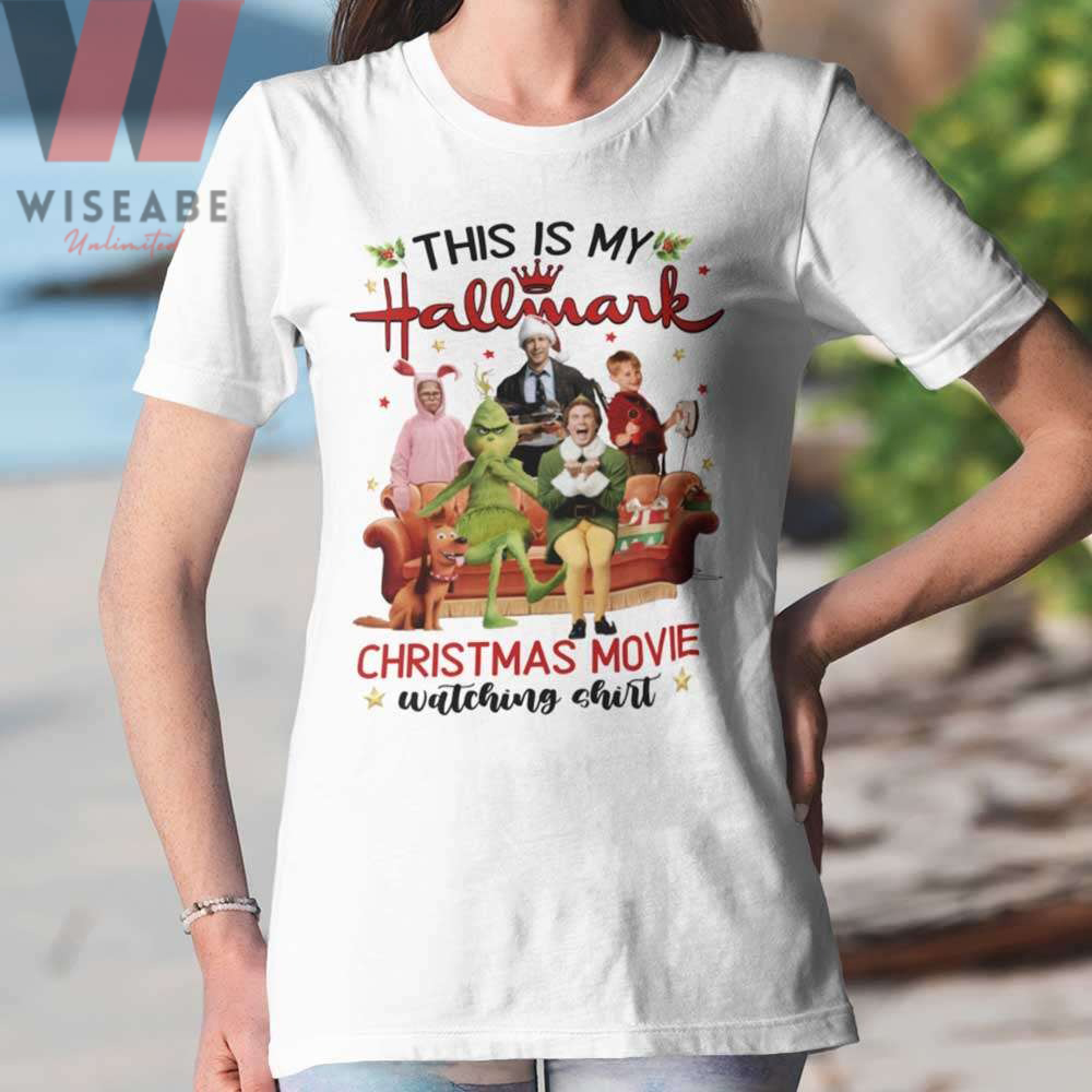 Cheap The Grinch And Christmas Movie Characters This Is My Hallmark Movie Watching Shirt