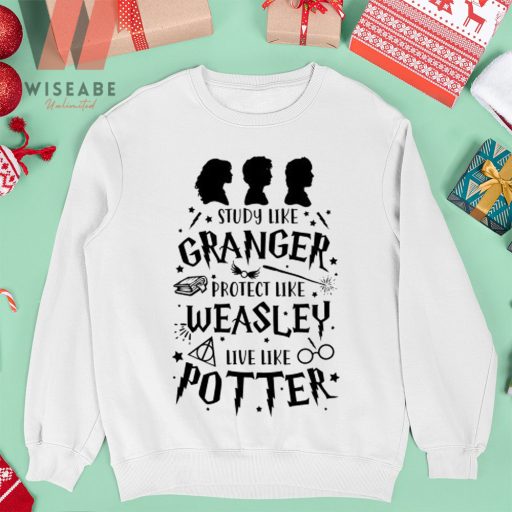 Study Like Granger Protect Like Weasley Live Like Potter Harry Potter Things Sweatshirt