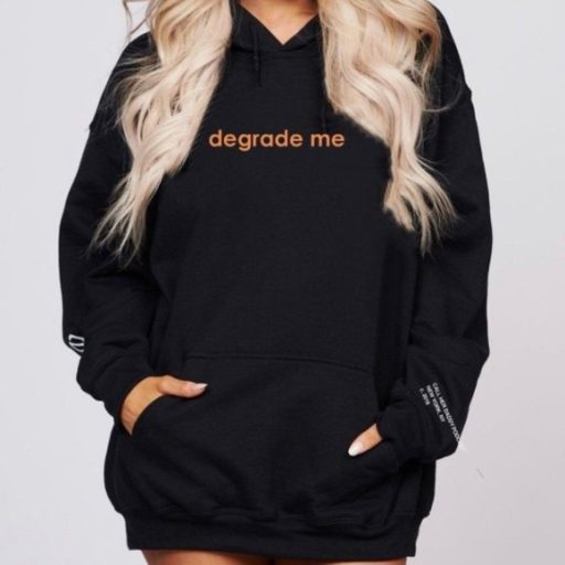 The Cheapest Degrade Me Hoodie