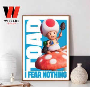 Toad I Fear Nothing The Super Mario Bros Movie 2023 Poster 