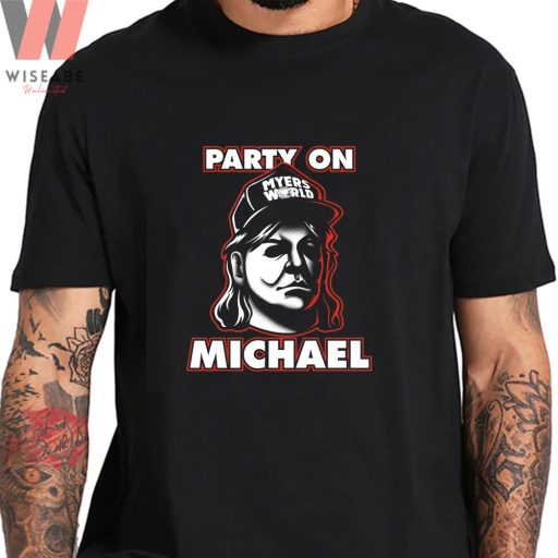 Hilarious Party On Myers World Michael Myers Tee