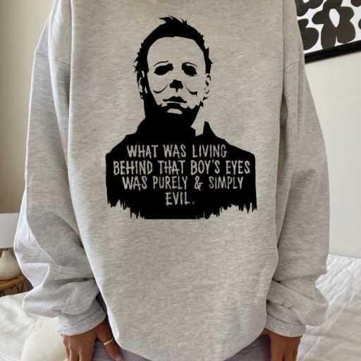 What Was Living Behind That Boys Eye Was Purely And Simply Evil Halloween Michael Myers Hoodie