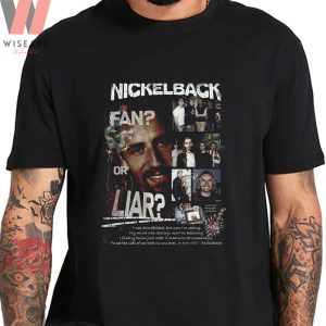 nickelback fan or liar shirt
