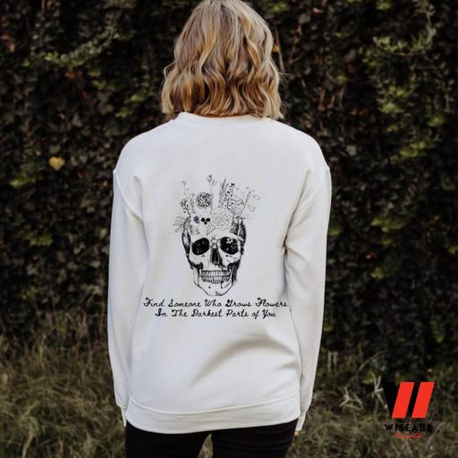 Sun to Me Zach Bryan Find Someone Who Grows Flowers IN the Darkest Parts of You Flowers Skull Sweatshirt, Zach Bryan Merchandise