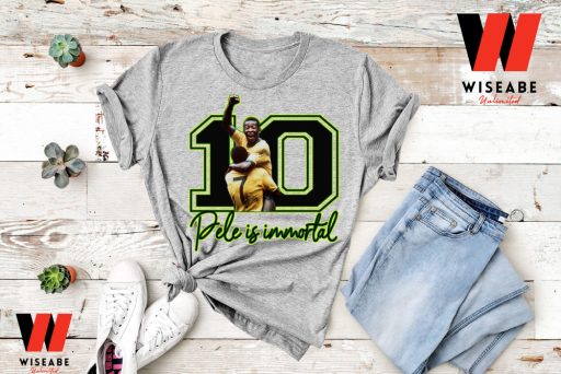 Number 10 Brazil Pele Is Immortal T Shirt, Memorial Pele T shirt