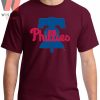 Unique MLB Philadelphia Baseball Team Maroon Phillies Shirt
