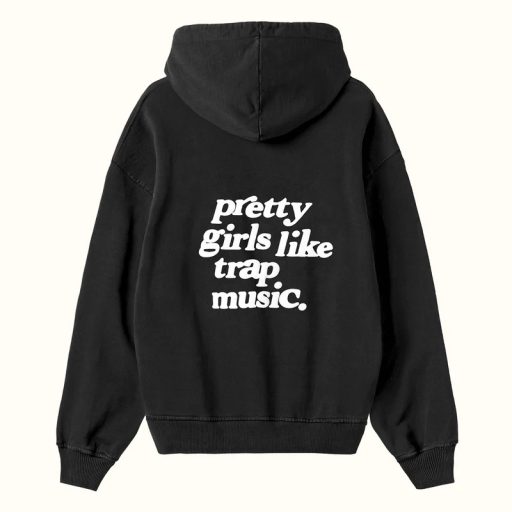 Unique Cheap Pretty Girls Like Trap Music Hoodie