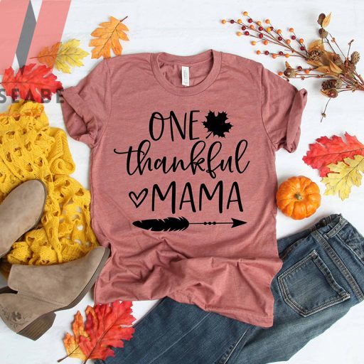 Unique Thanksgiving Vibes One Thankful Mama T Shirt