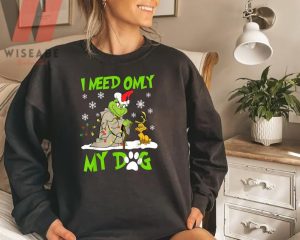  I Need Only My Dog Christmas Grinch Crewneck Sweatshirt
