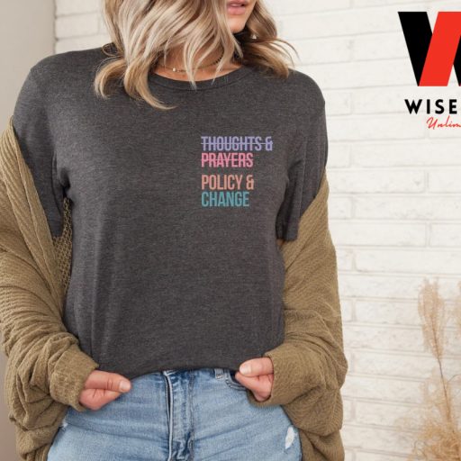 Not Guns Control Guns Thoughts And Prayers Policy Change Shirt