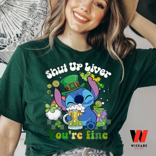 Shut Up Liver Youre Fine Stitch Disney St Patricks Day Shirt, Unique St Patricks Day Gifts