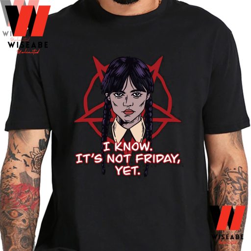 Unique I Know Its Not Friday Wednesday Addams T Shirt