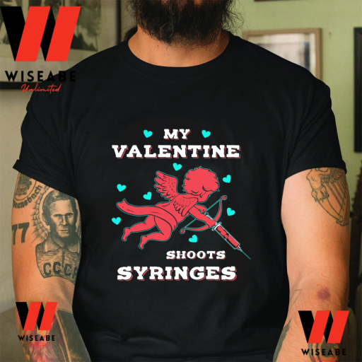 My Valentine Shoots Syringes Family Valentines Day T Shirt