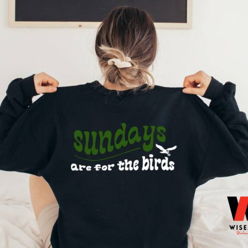 Philadelphia Eagles Football Sundays Are For The Birds Sweatshirt