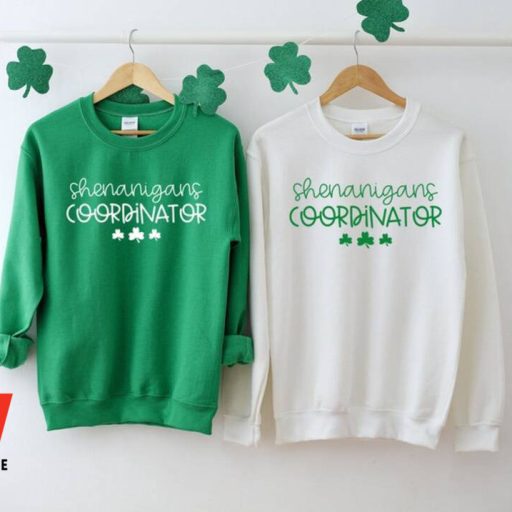 Irish Shenanigans Coordinator St Patricks Day Sweatshirt, Unique St Patricks Day Gifts