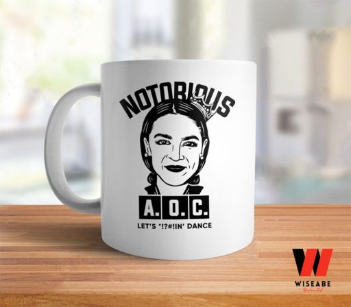 Notorious AOC Alexandria Ocasio Cortez Quote Coffee Mug, Feminist Gift