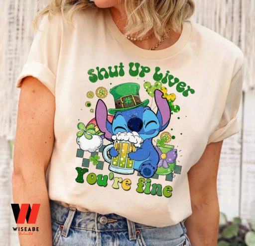 Shut Up Liver Youre Fine Stitch Disney St Patricks Day Shirt, Unique St Patricks Day Gifts