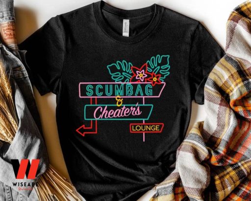 Hot Neon Light Scumbag And Cheaters Lounge Shirt