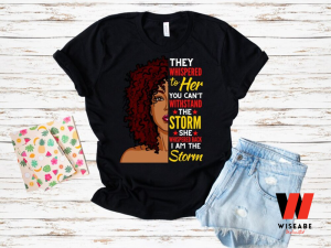 They Whispered To Her You Can't Wishstand Black Women Black History Month T Shirt, Juneteenth Shirt