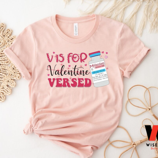 Funny Vis For Valentine Versed Nurse Valentine Women T Shirt, Valentine Gift For Girlfriend