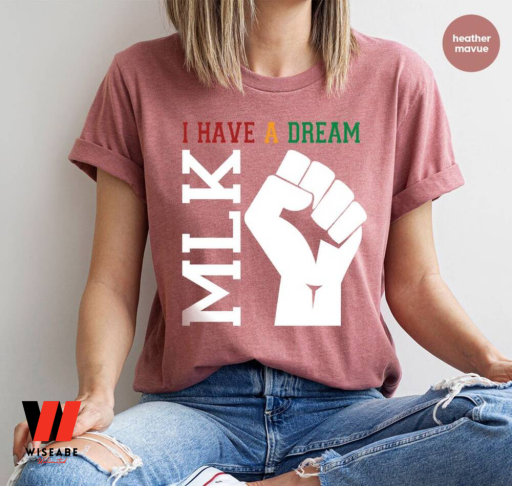 Martin Luther King I Have A Dream Black History Month T Shirt, Juneteenth Shirt