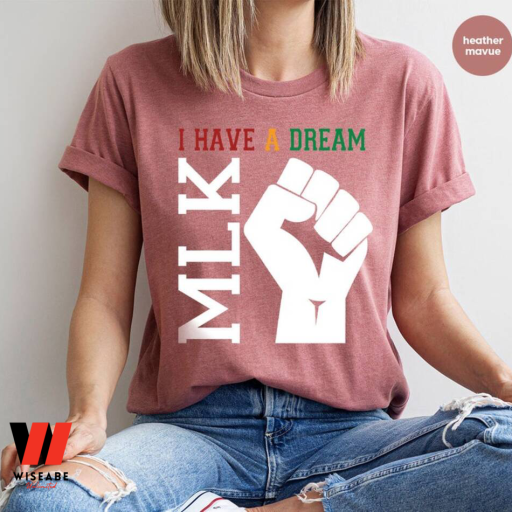 Martin Luther King I Have A Dream Black History Month T Shirt, Juneteenth Shirt