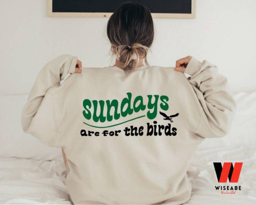 Philadelphia Eagles Football Sundays Are For The Birds Sweatshirt