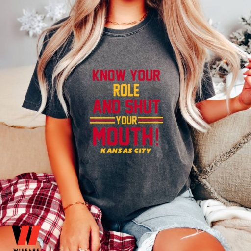 Funny Know Your Role And Shut Your Mouth Travis Kelce Kansas City Chiefs Sweatshirt