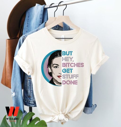 Cheap AOC Bitches Get Stuff Done Alexandria Ocasio Cortez T Shirt, Feminist Gift