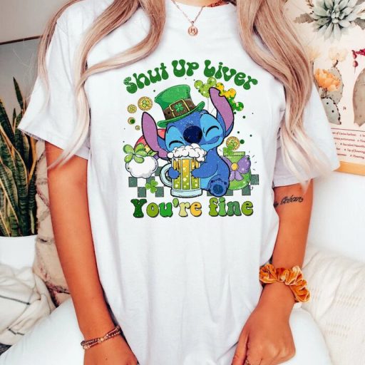 Shut Up Liver Youre Fine Stitch Disney St Patricks Day Shirt, Unique St Patricks Day Gifts