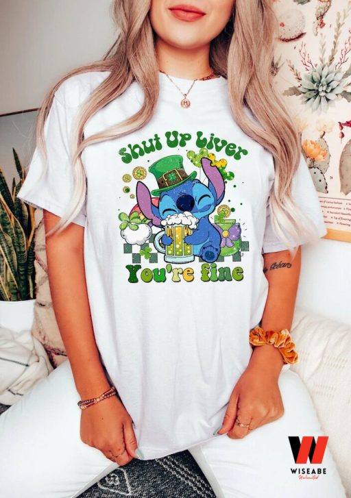 Shut Up Liver Youre Fine Stitch Disney St Patricks Day Shirt, Unique St Patricks Day Gifts