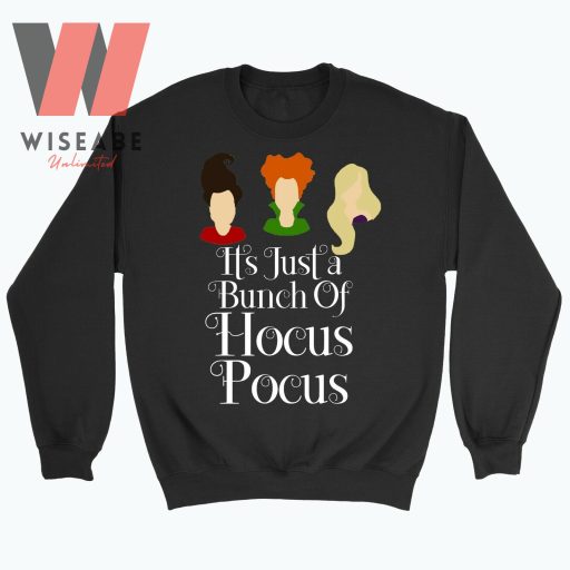 Hot Its Just A Bunch Of Hocus Pocus Sweatshirt, Halloween Sweatshirt