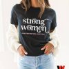 Strong Women Know Them Be Them Raise Them Women’s Right T Shirt, Smash The Patriarchy Gift For Her