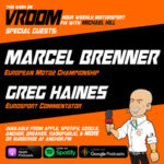 Vroom – Your Motorsport Fix, Episode 11 – Marcel Brenner, Greg Haines