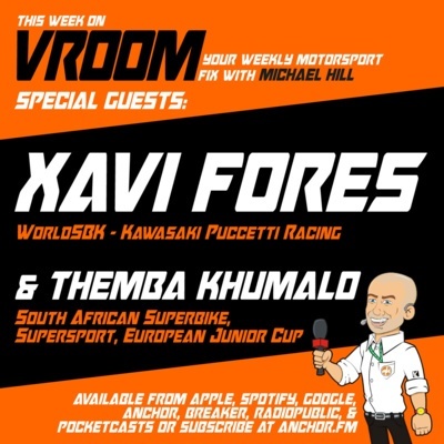 Vroom – Your Motorsport Fix, Episode 4 – Xavi Fores, Themba Khumalo