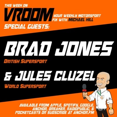 Vroom – Your Motorsport Fix, Episode 5 – Brad Jones, Jules Cluzel