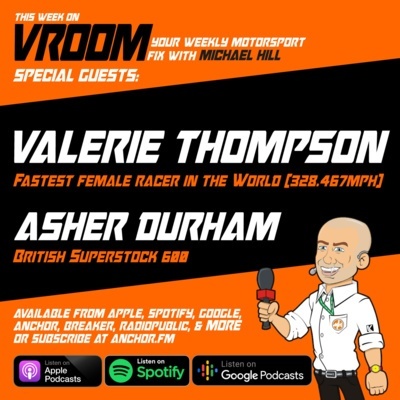 Vroom – Your Motorsport Fix, Episode 8 – Valerie Thompson, Asher Durham