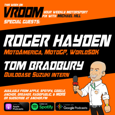 Vroom – Your Motorsport Fix, Episode 19 – Roger Hayden, Tom Bradbury