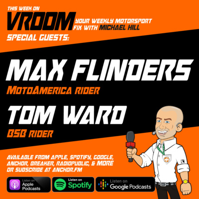 Vroom – Your Motorsport Fix, Episode 20 – Max Flinders, Tom Ward