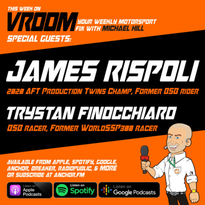 Vroom – Your Motorsport Fix, Episode 22 – James Rispoli, Trystan Finocchiaro