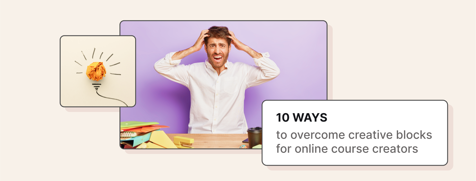 The 10 ways to overcome creative blocks for online course creators