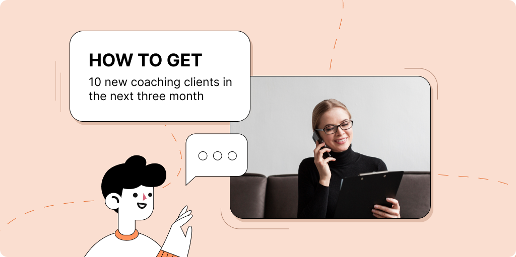 How to get 10 new coaching clients in the next three month