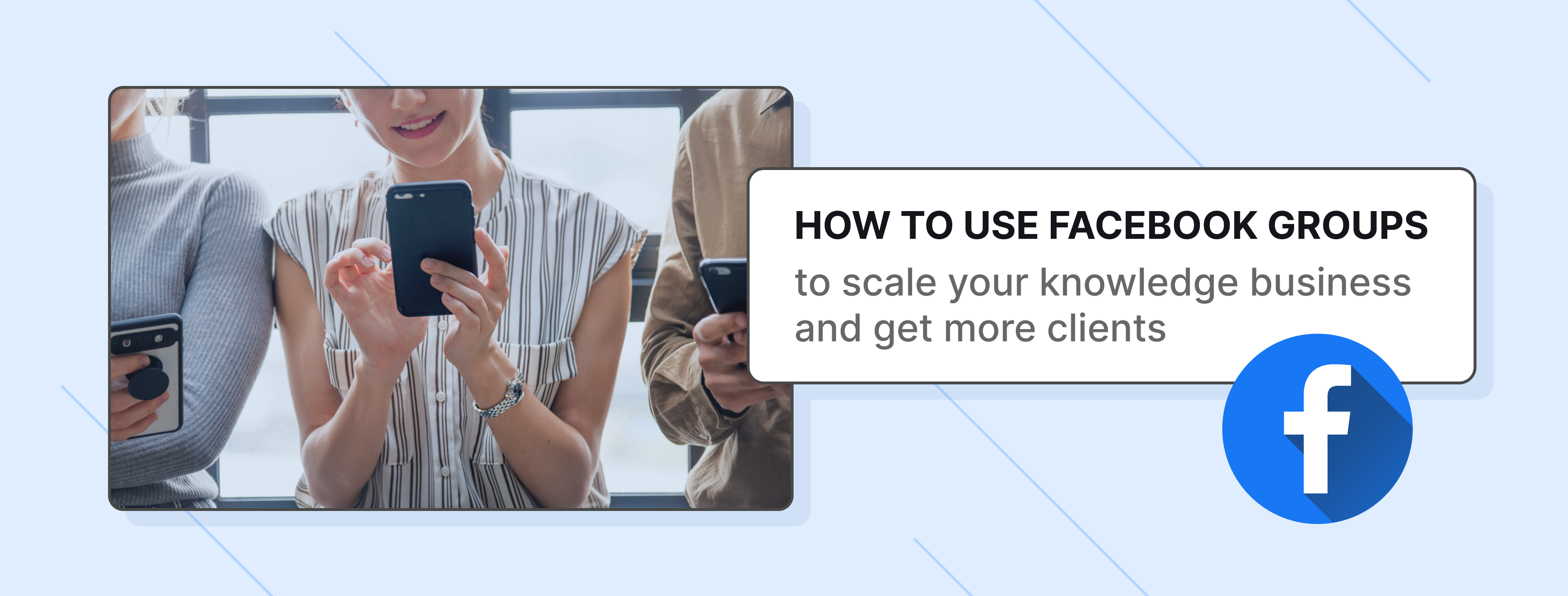 How to use Facebook Groups to scale your knowledge business and get more clients