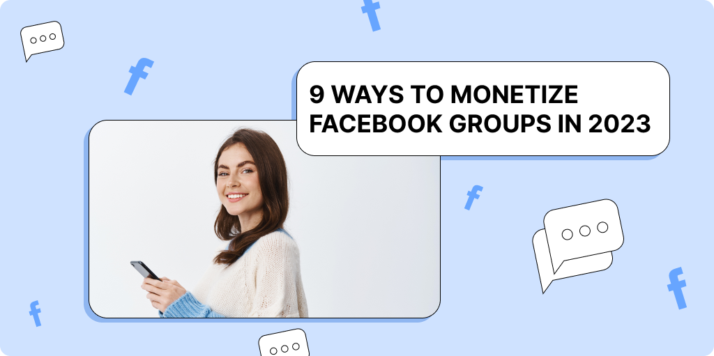 The best 9 ways to monetize Facebook groups in 2023