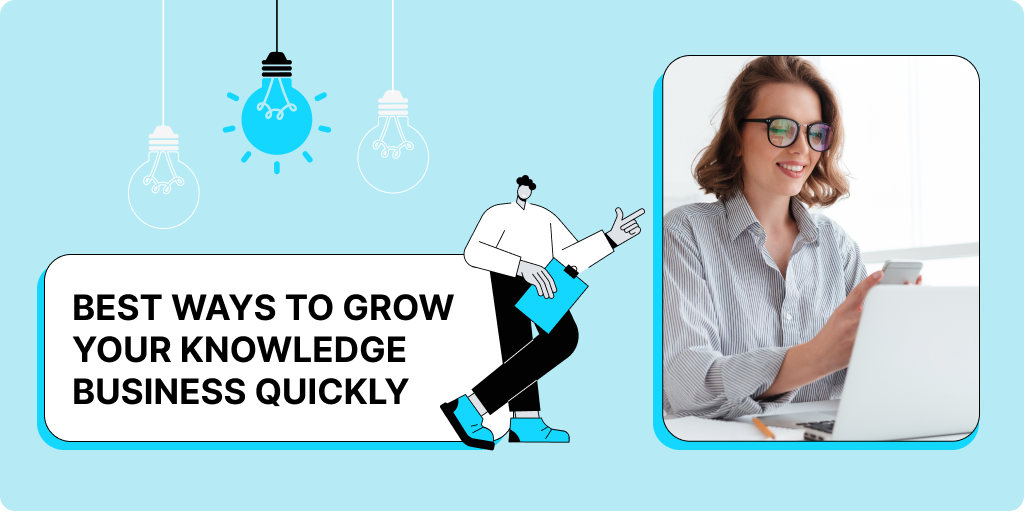 6 best ways to grow your knowledge business quickly