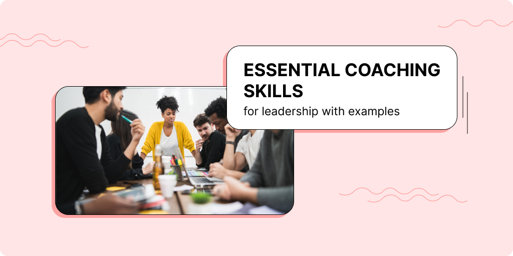 Essential coaching skills for leadership with examples