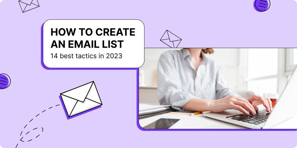 How to create an email list: 14 best tactics in 2023